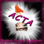 ACTA, Against Cruelty To Animals